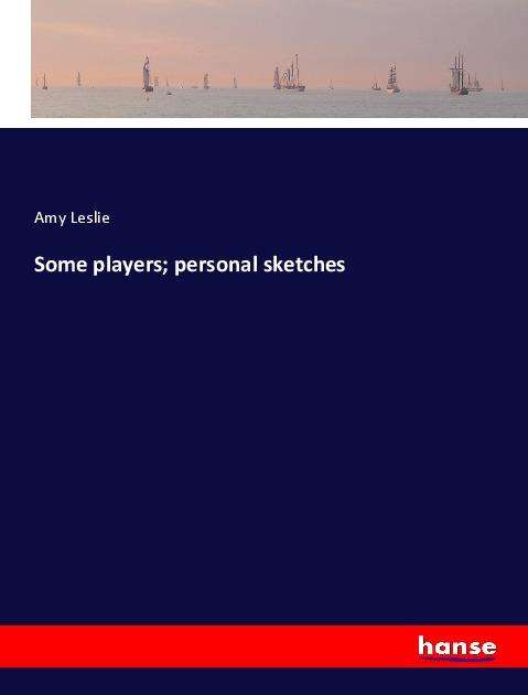 Cover for Leslie · Some players; personal sketches (Book)