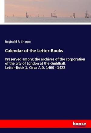 Cover for Sharpe · Calendar of the Letter-Books (Buch)