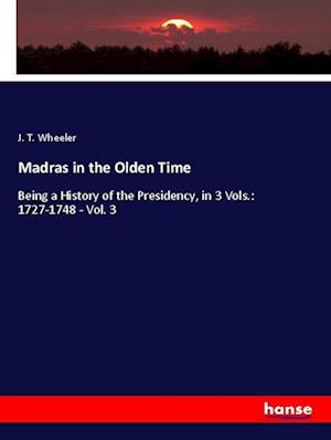 Cover for Wheeler · Madras in the Olden Time (Book) (2020)