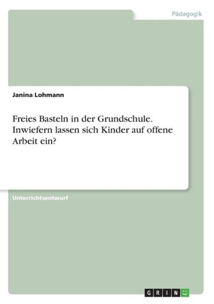 Cover for Lohmann · Freies Basteln in der Grundschu (Book)