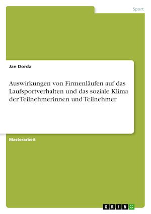 Cover for Jan Dorda · Auswirkungen von Firmenlaufen auf das Laufsportverhalten und das soziale Klima der Teilnehmerinnen und Teilnehmer (Paperback Book) (2021)