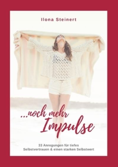 Noch mehr Impulse - Ilona Steinert - Books - tredition GmbH - 9783347326644 - May 28, 2021