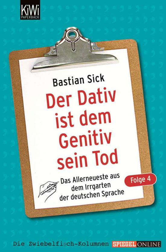 KiWi TB.1134 Sick.Dativ ist d.Genitiv.4 - Bastian Sick - Böcker -  - 9783462041644 - 