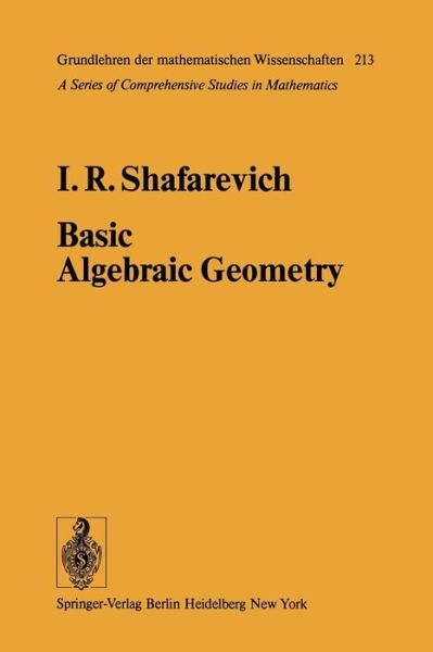 Basic Algebraic Geometry - Springer Study Edition - I. R. Shafarevich - Books - Springer-Verlag Berlin and Heidelberg Gm - 9783540082644 - June 1, 1977