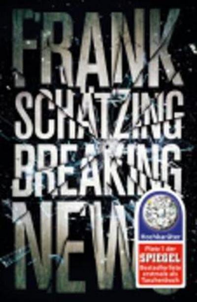 Breaking News - Frank Schatzing - Książki - Fischer Taschenbuch Verlag GmbH - 9783596030644 - 1 sierpnia 2015