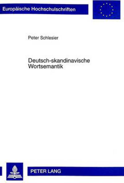 Cover for Peter Schlesier · Deutsch-Skandinavische Wortsemantik - Europaeische Hochschulschriften / European University Studie (Paperback Book) (1998)