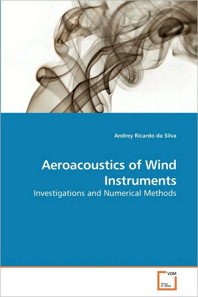 Cover for Andrey Ricardo Da Silva · Aeroacoustics of Wind Instruments: Investigations and Numerical Methods (Paperback Book) (2009)