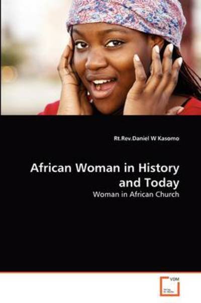 Cover for Rt.rev.daniel W Kasomo · African Woman in History and Today: Woman in African Church (Paperback Bog) (2011)
