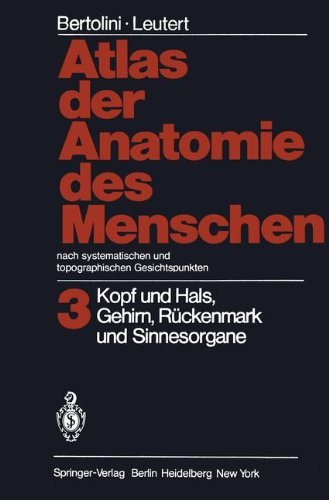 Cover for Rolf Bertolini · Atlas Der Anatomie Des Menschen Nach Systematischen Und Topographischen Gesichtspunkten: Band 3: Kopf Und Hals, Gehirn, Ruckenmark Und Sinnesorgane (Paperback Bog) [Softcover Reprint of the Original 1st 1982 edition] (2012)