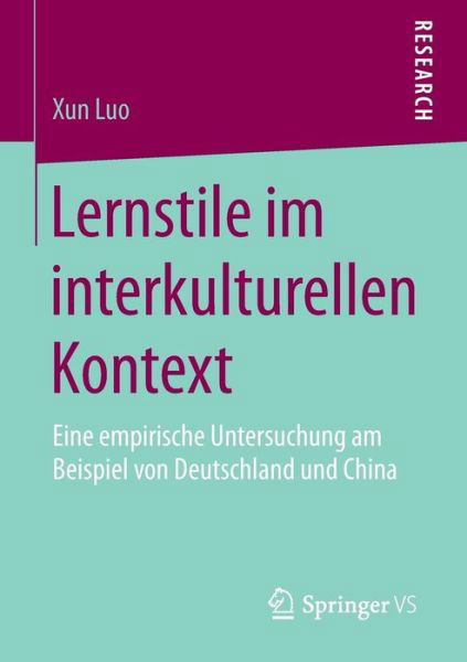 Cover for Xun Luo · Lernstile Im Interkulturellen Kontext: Eine Empirische Untersuchung Am Beispiel Von Deutschland Und China (Pocketbok) [2015 edition] (2015)