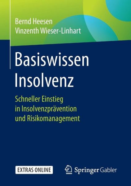 Cover for Bernd Heesen · Basiswissen Insolvenz: Schneller Einstieg in Insolvenzpravention Und Risikomanagement (Paperback Book) [1. Aufl. 2018 edition] (2017)