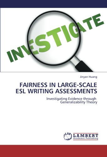 Cover for Jinyan Huang · Fairness in Large-scale Esl Writing Assessments: Investigating Evidence Through     Generalizability Theory (Paperback Book) (2012)