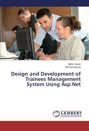 Cover for Md Abu Kausar · Design and Development of Trainees Management System Using Asp.net (Taschenbuch) (2013)