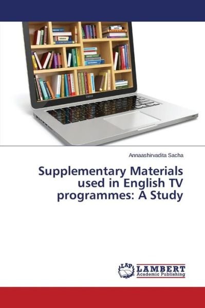 Cover for Sacha Annaashirvadita · Supplementary Materials Used in English TV Programmes: a Study (Taschenbuch) (2015)