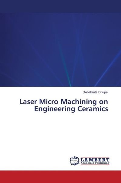 Cover for Dhupal · Laser Micro Machining on Enginee (Buch) (2016)