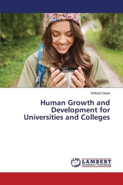 Cover for Okelo Wilfred · Human Growth and Development for Universities and Colleges (Pocketbok) (2015)