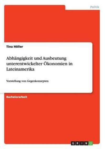 Cover for Höller · Abhängigkeit und Ausbeutung unte (Bok) (2015)