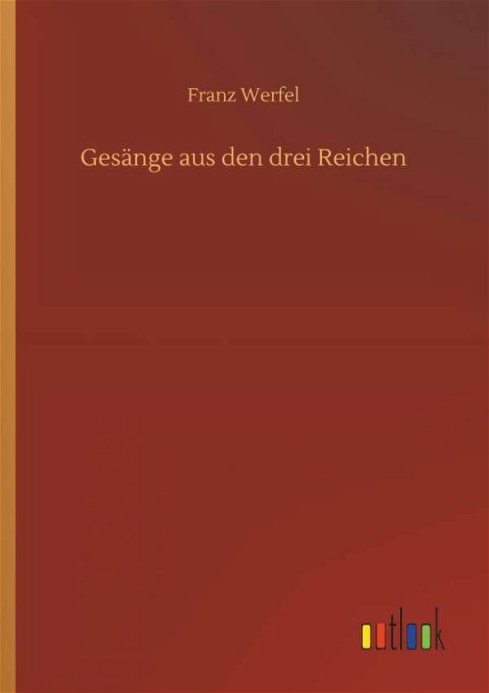 Gesänge aus den drei Reichen - Werfel - Bøger -  - 9783732650644 - 5. april 2018