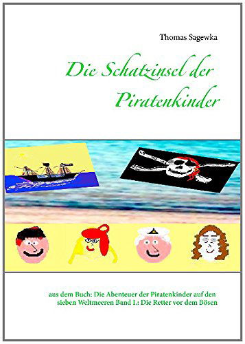 Cover for Thomas Sagewka · Die Schatzinsel Der Piratenkinder (Paperback Book) [German edition] (2015)
