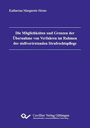 Cover for Katharina Margarete Heine · Die Möglichkeiten und Grenzen der Übernahme von Verfahren im Rahmen der stellvertretenden Strafrechtspflege (Paperback Book) (2015)