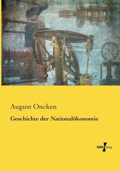 Cover for Oncken · Geschichte der Nationalökonomie (Book) (2019)