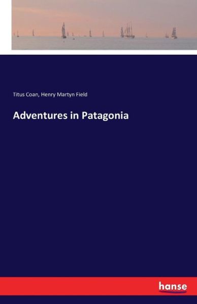 Cover for Coan · Adventures in Patagonia (Book) (2016)