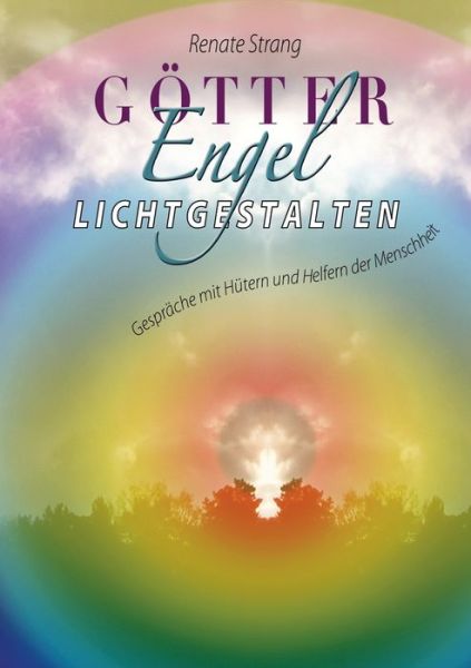 Cover for Strang · Götter, Engel, Lichtgestalten (Buch) (2018)