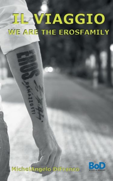 Cover for Michelangelo Difranco · Il Viaggio... We are the Erosfamily: In Italiano (Paperback Book) (2021)