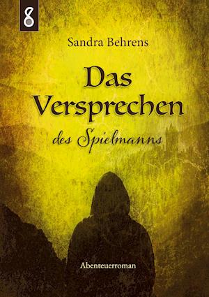 Cover for Sandra Behrens · Das Versprechen des Spielmanns (Hardcover Book) (2021)