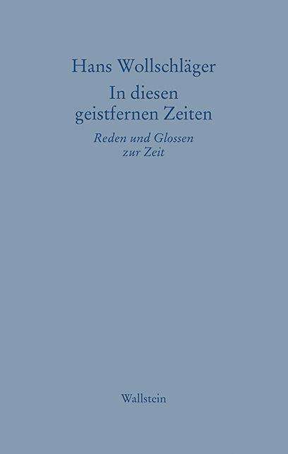 In diesen geistfernen Zeiten - Hans Wollschläger - Livres - Wallstein Verlag GmbH - 9783835339644 - 27 septembre 2021