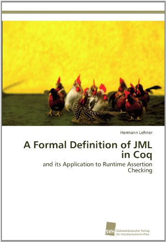 Cover for Hermann Lehner · A Formal Definition of Jml in Coq: and Its Application to Runtime Assertion Checking (Paperback Book) (2012)