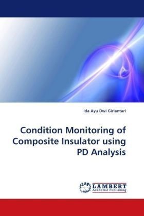 Cover for Ida Ayu Dwi Giriantari · Condition Monitoring of Composite Insulator Using Pd Analysis (Paperback Bog) (2010)