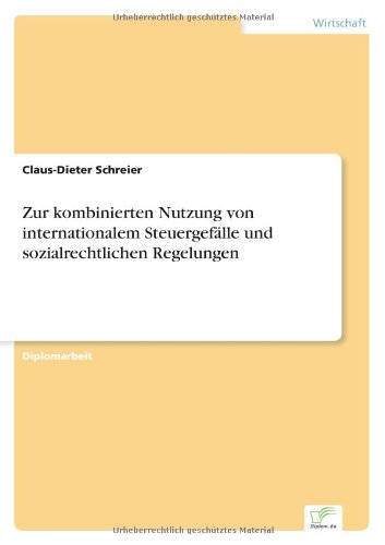 Cover for Claus-Dieter Schreier · Zur kombinierten Nutzung von internationalem Steuergefalle und sozialrechtlichen Regelungen (Paperback Book) [German edition] (1998)