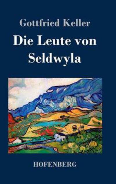 Cover for Gottfried Keller · Die Leute Von Seldwyla (Hardcover Book) (2016)