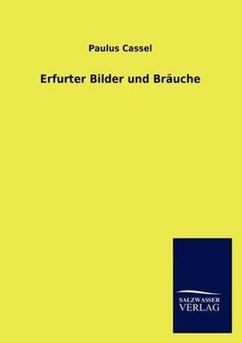 Cover for Paulus Cassel · Erfurter Bilder Und Brauche (Paperback Book) [German edition] (2012)