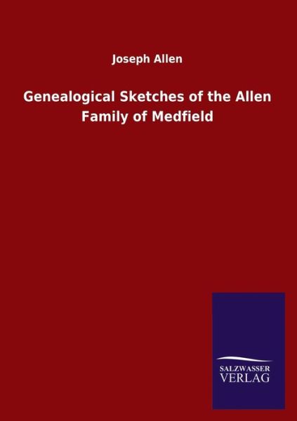 Cover for Joseph Allen · Genealogical Sketches of the Allen Family of Medfield (Paperback Book) (2020)