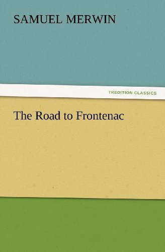 Cover for Samuel Merwin · The Road to Frontenac (Tredition Classics) (Paperback Bog) (2012)