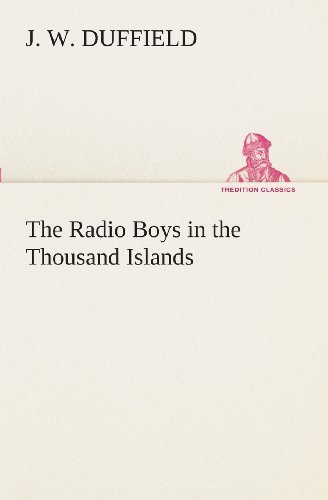 Cover for J. W. Duffield · The Radio Boys in the Thousand Islands (Tredition Classics) (Paperback Book) (2013)