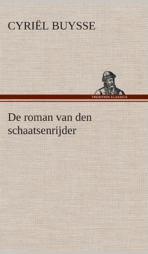 Cover for Cyriel Buysse · De Roman Van den Schaatsenrijder (Hardcover bog) [Dutch edition] (2013)