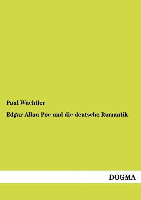 Cover for Paul Wachtler · Edgar Allan Poe und die deutsche Romantik (Paperback Book) [German edition] (2012)