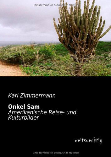 Cover for Karl Zimmermann · Onkel Sam: Amerikanische Reise- Und Kulturbilder (Paperback Book) [German edition] (2013)