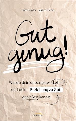 Cover for Kate Bowler · Gut genug! (Buch) (2023)