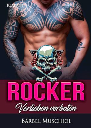 Rocker. Verlieben verboten - Bärbel Muschiol - Books - Klarant - 9783965863644 - June 22, 2021