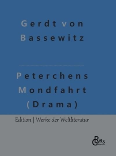 Cover for Gerdt Von Bassewitz · Peterchens Mondfahrt (Hardcover Book) (2022)