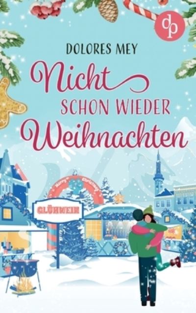 Cover for Dolores Mey · Nicht schon wieder Weihnachten (Paperback Book) (2021)