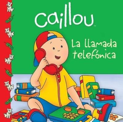 Cover for Marilyn Pleau-Murissi · Caillou: La llamada telefonica / Caillou: The Phone Call (Paperback Book) (2013)