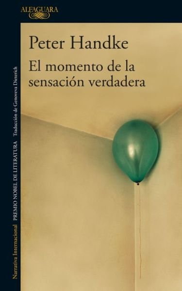 Cover for Peter Handke · El momento de la sensación verdadera (Taschenbuch) (2020)