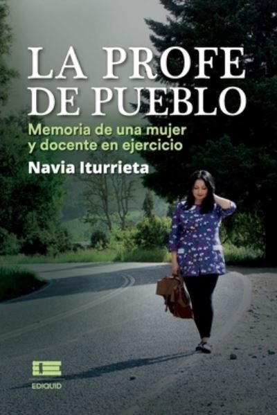 Cover for Navia Iturrieta · La profe de pueblo (Paperback Book) (2022)