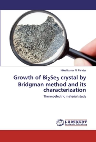 Cover for Pandya · Growth of Bi2Se3 crystal by Brid (Bok) (2020)