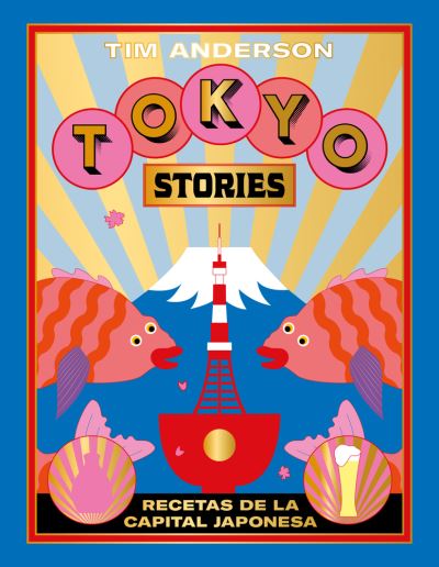 Cover for Tim Anderson · Tokyo Stories. Recetas de la capital japonesa / Pd. (Hardcover Book) (2020)